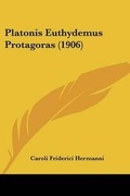 Bild: Platonis Euthydemus Protagoras (1906) - Kessinger Publishing