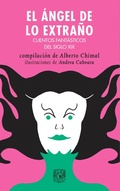 Cover: El &aacute;ngel de lo extra&ntilde;o - UNAM, Direcci&oacute;n General de Publicaciones y Fomento Editorial