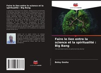Abbildung von: Faire le lien entre la science et la spiritualite - Editions Notre Savoir