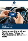 Cover: Smartphone-Nachrichten fuer sicheres Fahren im Arbeitsbereich - Verlag Unser Wissen