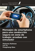 Cover: Mensajes de smartphone para una conducci&oacute;n segura en zona de trabajo: pruebas con simulador - Ediciones Nuestro Conocimiento
