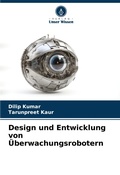 Cover: Design und Entwicklung von UEberwachungsrobotern - Verlag Unser Wissen