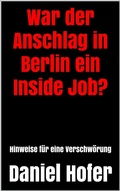 Cover: War der Anschlag in Berlin ein Inside Job? - BookRix