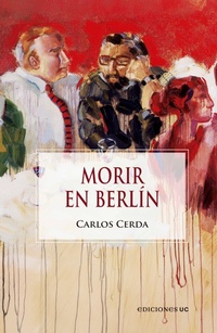 Enlarge image Cover: Morir en Berlín - Ediciones UC