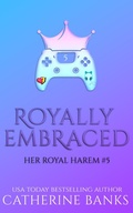 Cover: Royally Embraced (Her Royal Harem, #5) - Turbo Kitten Industries