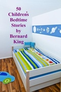 Cover: 50 Children's Bedtime Stories - Bernard King