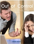 Cover: Out of Control: Behind Closed Doors the Hidden Impact of Abusive Supervisors on USPS Workers. - James Parker