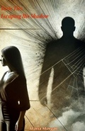 Cover: "Toxic Ties: Escaping His Shadow" - Maria Morgan