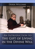 Cover: An Introduction to the Gift of Living in the Divine Will - Derek Williams