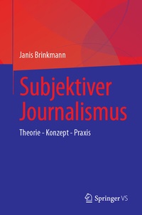Abbildung von: Subjektiver Journalismus - Springer VS