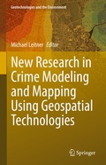 Cover: New Research in Crime Modeling and Mapping Using Geospatial Technologies - Springer