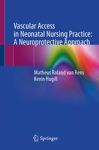 Abbildung von: Vascular Access in Neonatal Nursing Practice: A Neuroprotective Approach - Springer