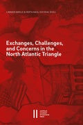 Cover: Exchanges, Challenges, and Concerns in the North Atlantic Triangle - Verlag der &ouml;sterreichischen Akademie der Wissenschaften