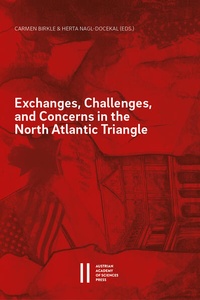 Enlarge image Cover: Exchanges, Challenges, and Concerns in the North Atlantic Triangle - Verlag der österreichischen Akademie der Wissenschaften