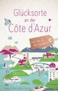 Abbildung von: Glücksorte an der Côte d'Azur - Droste Verlag GmbH