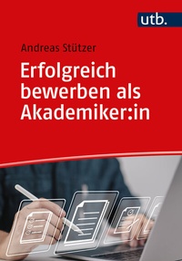 Abbildung von: Erfolgreich bewerben als Akademiker:in - UTB