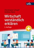 Cover: Wirtschaft verst&auml;ndlich erkl&auml;ren - UTB