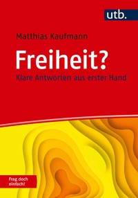 Abbildung von: Freiheit? Frag doch einfach! - UTB