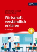 Cover: Wirtschaft verst&auml;ndlich erkl&auml;ren - UTB
