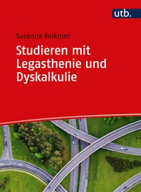 Abbildung von: Studieren mit Legasthenie und Dyskalkulie - UTB