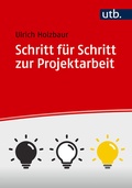 Cover: Schritt f&uuml;r Schritt zur Projektarbeit - UTB