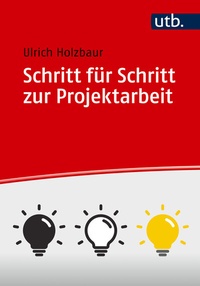 Abbildung von: Schritt für Schritt zur Projektarbeit - UTB