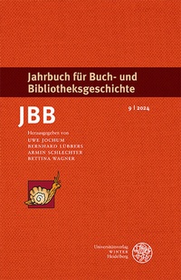 Abbildung von: Jahrbuch für Buch- und Bibliotheksgeschichte 9 | 2024 - Universitätsverlag Winter