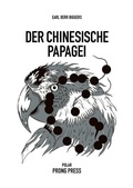 Cover: Der chinesische Papagei - PRONG PRESS