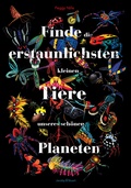 Cover: Finde die erstaunlichsten kleinen Tiere unseres sch&ouml;nen Planeten - Verlagshaus Jacoby & Stuart