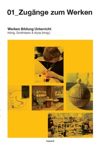 Enlarge image Cover: 01_Zugänge zum Werken - kopaed