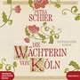 Cover: Die Wächterin von Köln - steinbach sprechende bücher