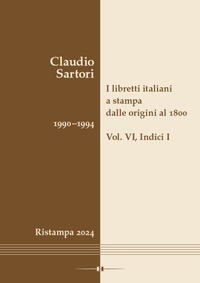 Abbildung von: I libretti italiani a stampa dalle origini al 1800. Catalogo analitico con 16 indici - Hollitzer Wissenschaftsverlag