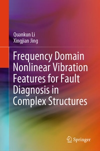 Abbildung von: Frequency Domain Nonlinear Vibration Features for Fault Diagnosis in Complex Structures - Springer