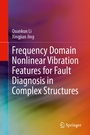 Cover: Frequency Domain Nonlinear Vibration Features for Fault Diagnosis in Complex Structures - Springer Nature Switzerland AG