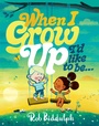 Cover: When I Grow Up I'd Like to Be... - HarperCollins