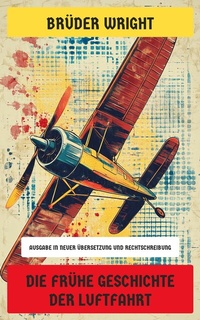 Abbildung von: Die frühe Geschichte der Luftfahrt - Neu übersetzt Verlag