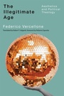 Cover: The Illegitimate Age - McGill-Queen's University Press