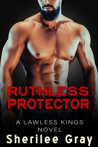 Enlarge image Cover: Ruthless Protector (Lawless Kings, #4) - Sherilee Gray