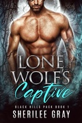 Cover: Lone Wolf's Captive (Black Hills Pack #1) - Sherilee Gray