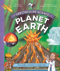 Abbildung von: The Spectacular Science of Planet Earth - Macmillan Children's Books