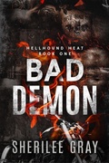 Cover: Bad Demon (Hellhound Heat, #1) - Sherilee Gray
