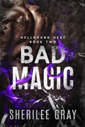 Cover: Bad Magic (Hellhound Heat, #2) - Sherilee Gray