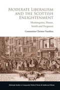 Cover: Moderate Liberalism and the Scottish Enlightenment - Edinburgh University Press