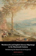 Cover: Wordsworth and English Literary Pilgrimage in the Nineteenth Century - Bloomsbury Academic