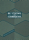 Cover: Be Strong and Courageous - BroadStreet Publishing Group, LLC