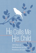 Cover: He Calls Me His Child - BroadStreet Publishing Group, LLC
