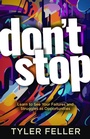 Cover: Don't Stop - BroadStreet Publishing Group, LLC