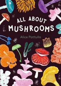 Enlarge image Cover: All About Mushrooms - Laurence King Publishing