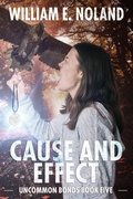 Cover: Cause and Effect (Uncommon Bonds, #5) - Evolved Publishing LLC