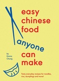 Cover: Easy Chinese Food Anyone Can Make - Interlink Books
